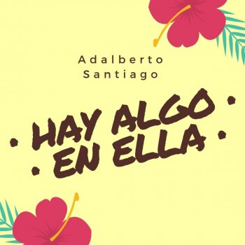 Adalberto Santiago Hay Algo En Ella