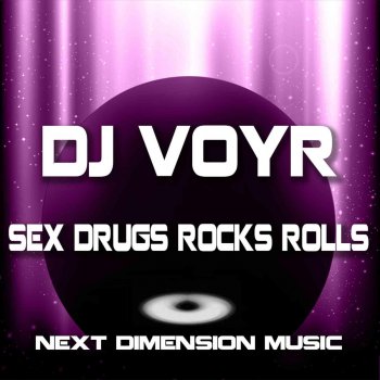 DJ VoyR Sex Drugs Rocks Rolls