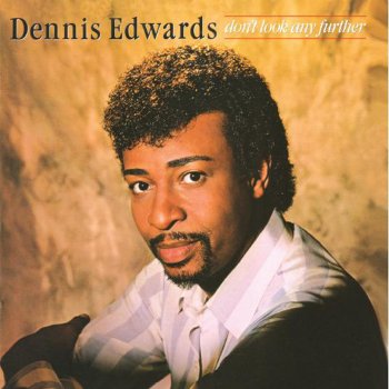 Dennis Edwards Feat. Siedah Garrett Don't Look Any Further