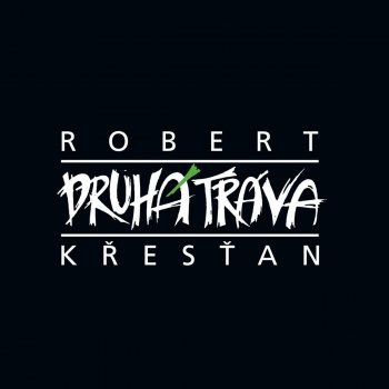 Robert Krestan feat. Druha Trava Praha Bolestivosti