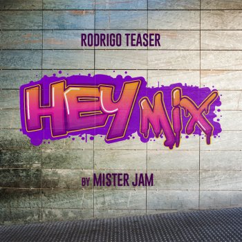 Rodrigo Teaser Heymix