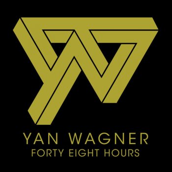 Yan Wagner Forty Eight Hours - Rebotini modern mix