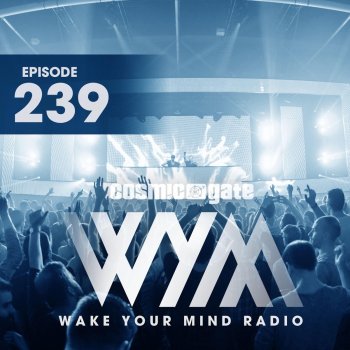 Cosmic Gate Wake Your Mind Intro (WYM239)