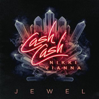 Cash Cash feat. Nikki Vianna Jewel