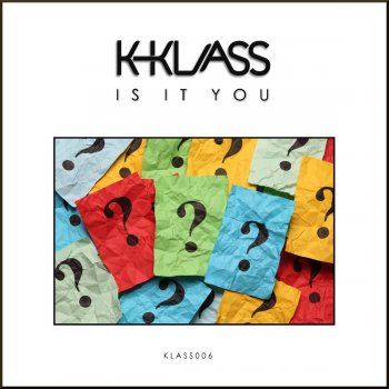 K-Klass Is It You?