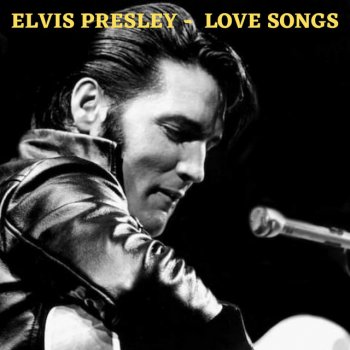 Elvis Presley Love Me