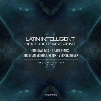 Latin Intelligent feat. CJ Art Hoodoo Basement - CJ Art Remix