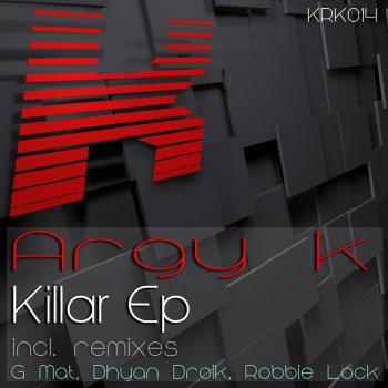 Argy K feat. Robbie Lock Killar - Robbie Lock Remix