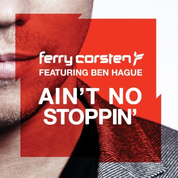 Ferry Corsten ain't No Stoppin' (Radio Edit)