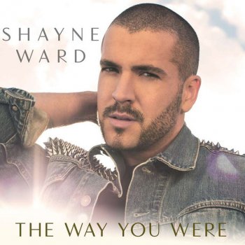Shayne Ward The Way You Were (7th. Heaven Radio Edit)