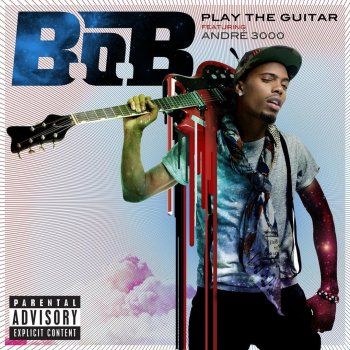 B.o.B feat. André 3000 Play the Guitar