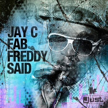 Jay C Fab Freddy Said - Federico Scavo Remix