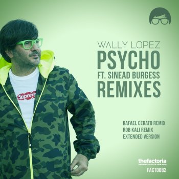 Wally Lopez Psycho (feat. Sinead Burgess) [Extended Mix]