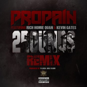 Propain 2 Rounds (Remix) [feat. Rich Homie Quan & Kevin Gates]