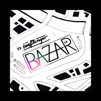 Toefflinger Bazar - Original Mix