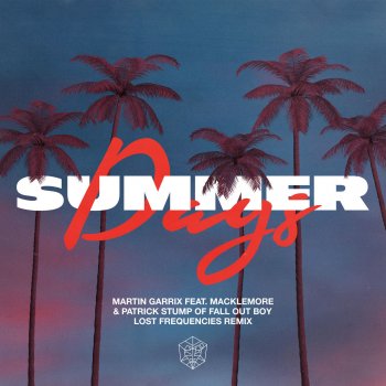 Martin Garrix feat. Macklemore & Patrick Stump Summer Days (Lost Frequencies Remix)
