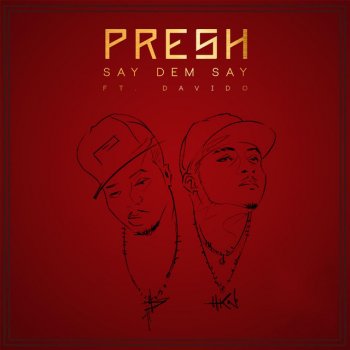 Presh feat. DaVido Say Dem Say (feat. Davido)