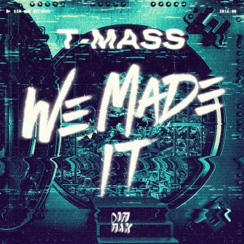 T-Mass We Made It