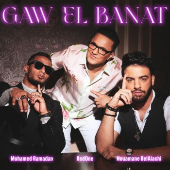 Mohamed Ramadan feat. RedOne & Nouamane Belaiachi Gaw El Banat