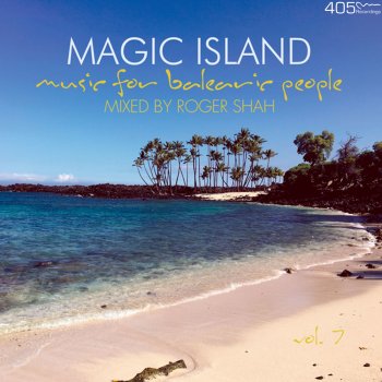 Roger Shah Magic Island: Music for Balearic People, Vol. 7 - Continuous Mix 1