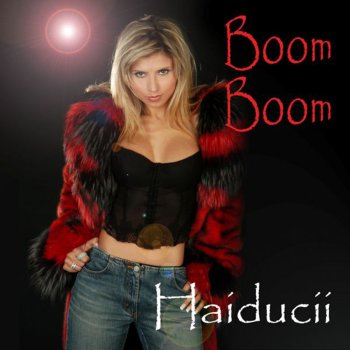Haiducii Boom Boom (Radio Edit)