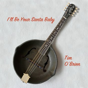 Tim O'Brien I'll Be Your Santa Baby