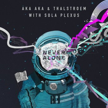 AKA AKA & Thalstroem feat. Sola Plexus Never Alone feat. Sola Plexus - Radio Edit