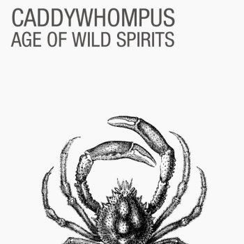 Caddywhompus Age of Wild Spirits