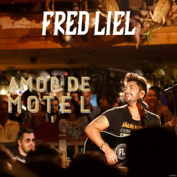 Fred Liel Amor de Motel (Ao Vivo)