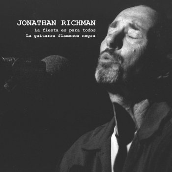 Jonathan Richman La Fiesta Es Para Todos