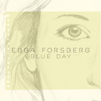 Ebba Forsberg Blue Day (Radio Edit)