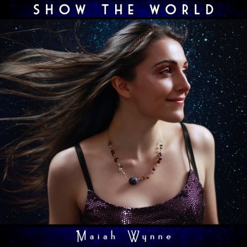 Maiah Wynne Show the World
