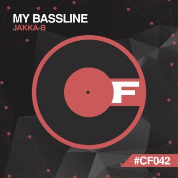 Jakka-B My Bassline - Original Mix