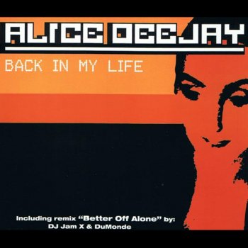 Alice DJ Back in my Life (DJ Jam X & Dumonde RMX)