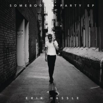 Erik Hassle Somebody's Party