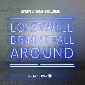 Giuseppe Ottaviani feat. Eric Lumiere Love Will Bring It All Around - On Air Mix