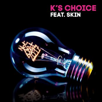 K's Choice feat. Skin Not an Addict