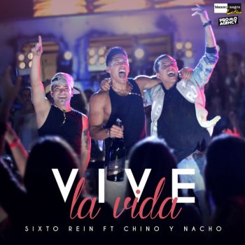 Sixto Rein feat. Chino & Nacho Vive la Vida (feat. Chino y Nacho)