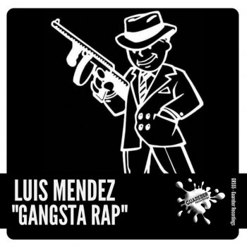 Luis Mendez Gangsta Rap