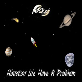 Rocket Houston We Have a Problem