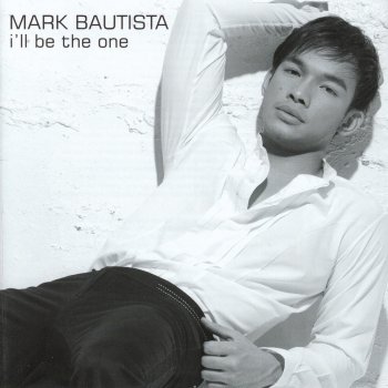Mark Bautista I'll Be the One