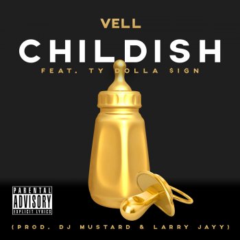 Vell feat. Ty Dolla $ign Childish