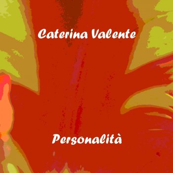 Caterina Valente Personalità (Personality)