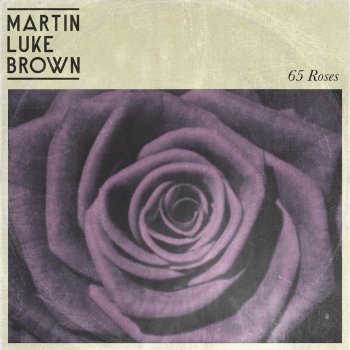 Martin Luke Brown 65 Roses