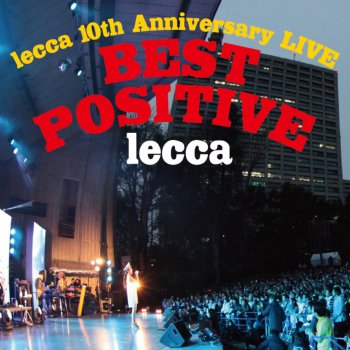 lecca feat. RHYMESTER Sky is the Limit - lecca 10th Anniversary LIVE BEST POSITVE