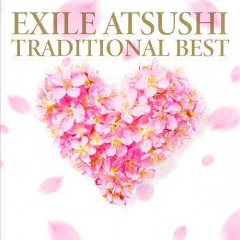 EXILE ATSUSHI 糸 - TRADITIONAL BEST ver.
