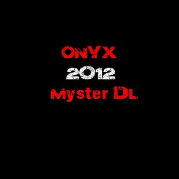 Onyx 2012 (feat. Myster Dl)