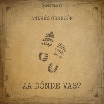 Andrés Obregón ¿A Dónde Vas?