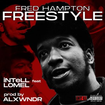 iNTeLL Fred Hampton Freestyle (feat. Lomel)