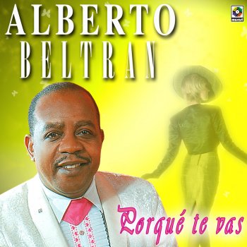 Alberto Beltrán Con Todo y Corazon - Arrancame la Vida -